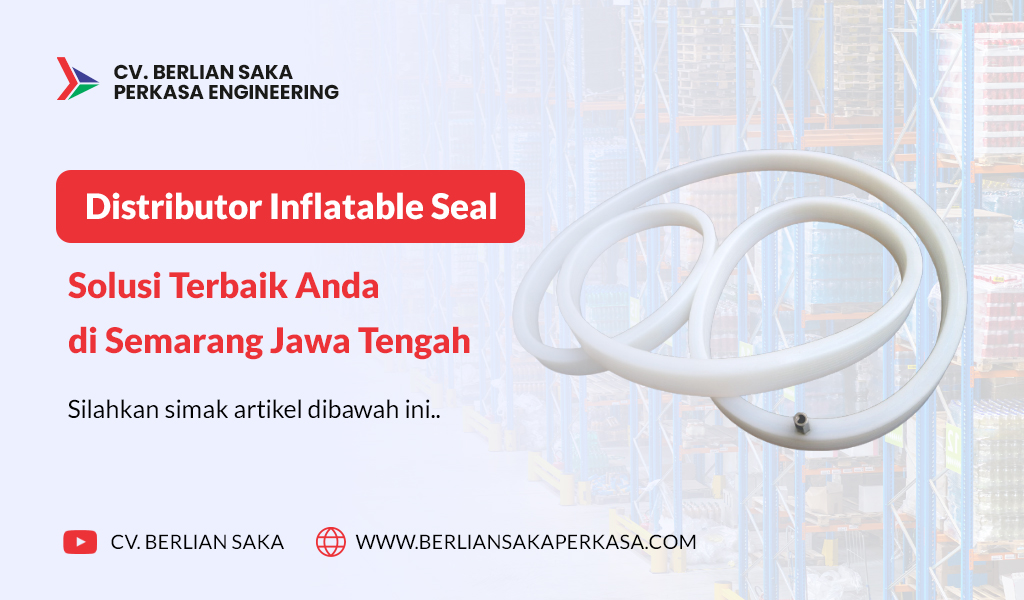 You are currently viewing Distributor Inflatable Seal Semarang